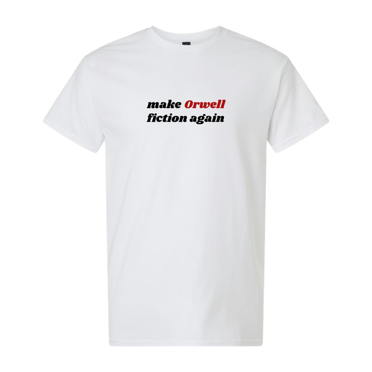 make Orwell fiction again - T-shirt