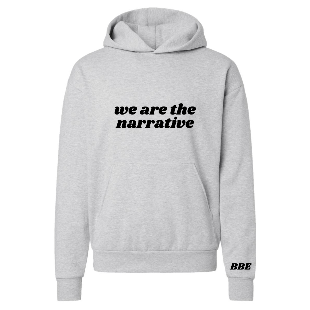 We Are The Narrative Hoodie