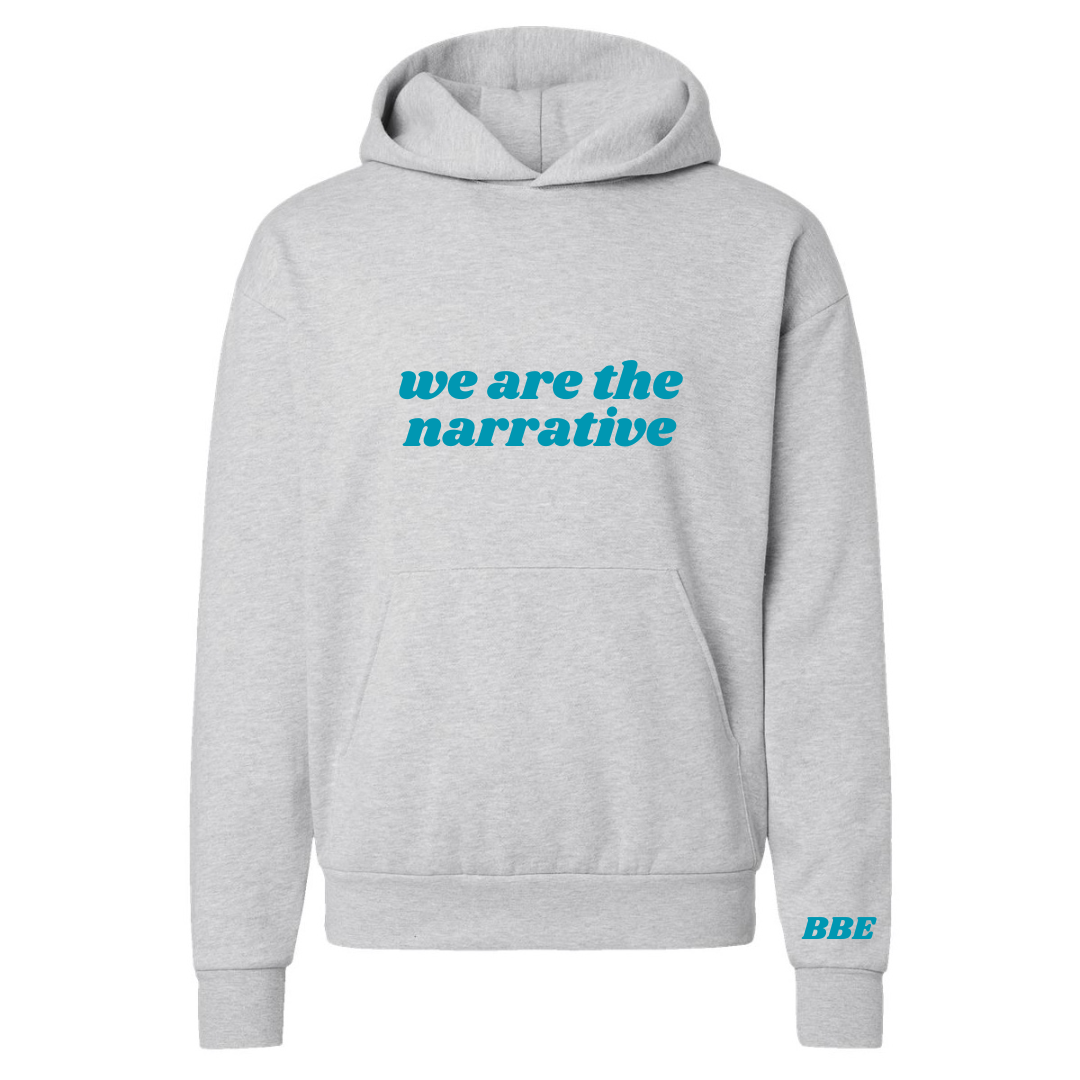 We Are The Narrative Hoodie