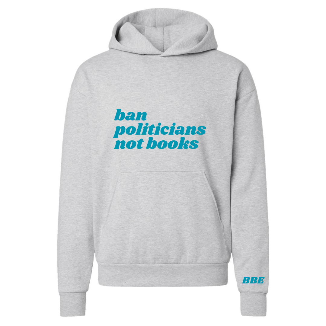 Ban Politicians Not Books Hoodie