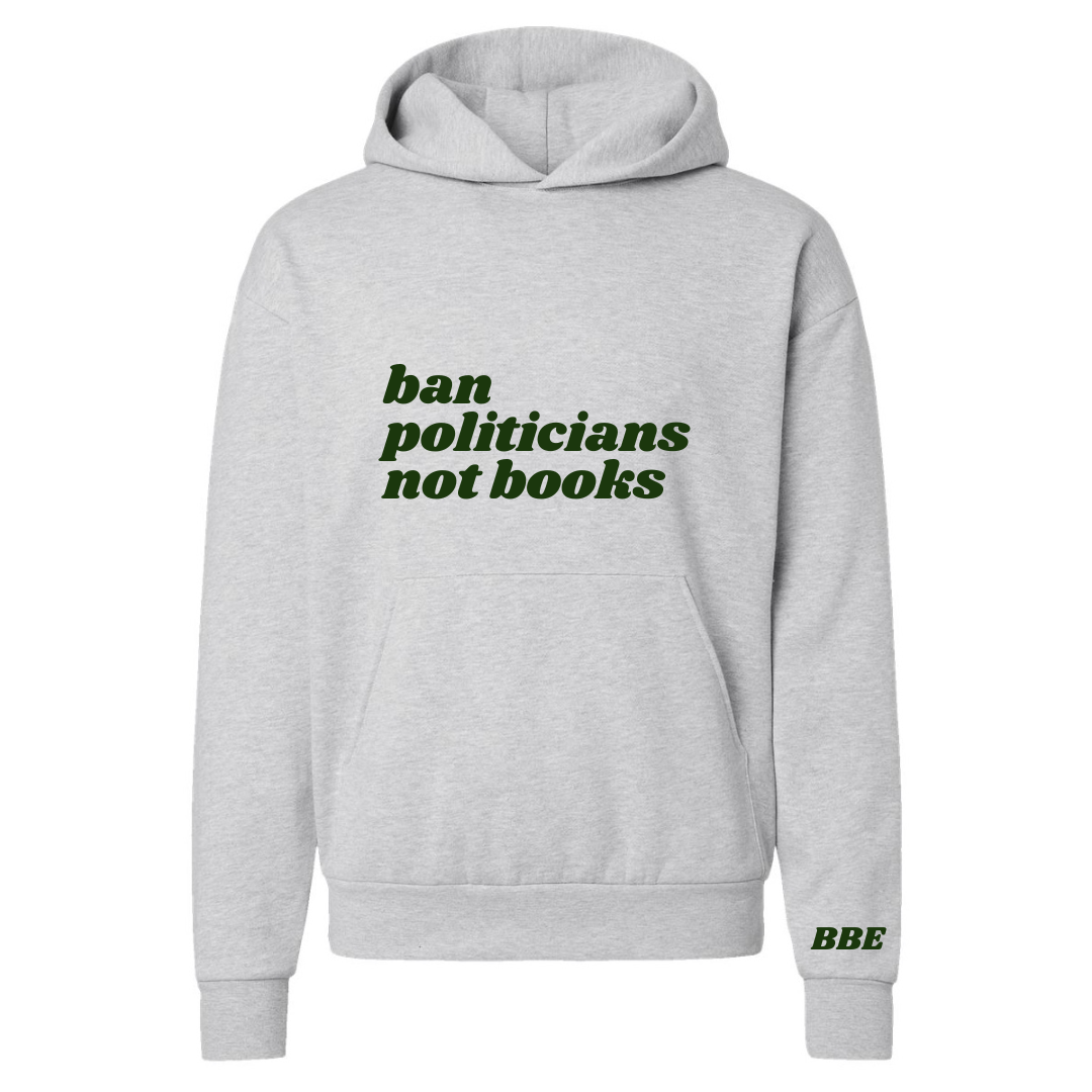 Ban Politicians Not Books Hoodie